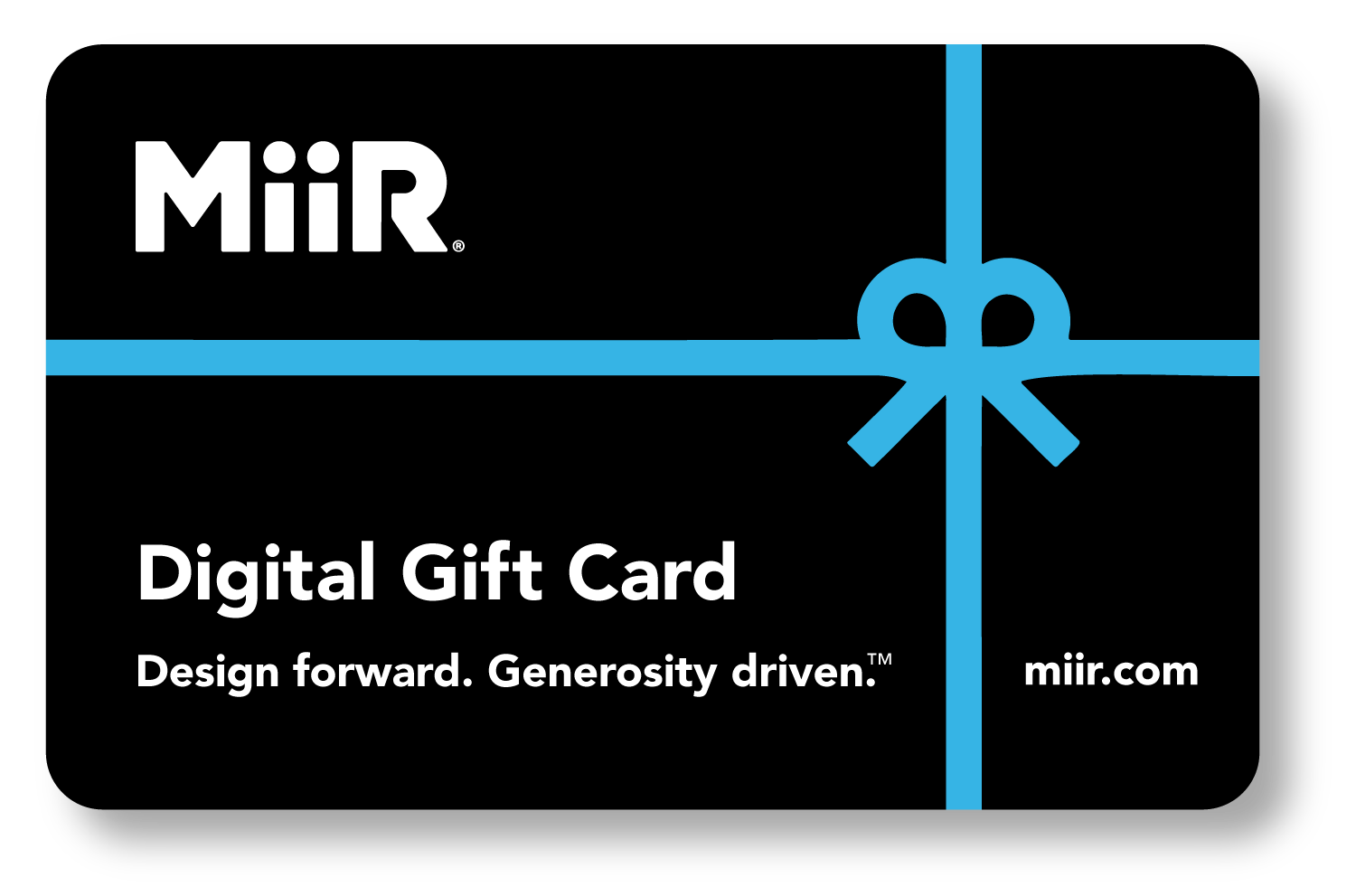 miir-digital-gift-card-n5 MiiR_DigitalGiftCard.png